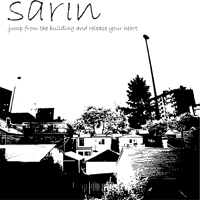 Sarin (Idn) - Jump From The Building And Release Your Heart