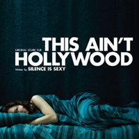 Silence Is Sexy - This Ain't Hollywood (OST)