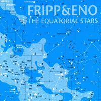 Brian Eno - Fripp & Eno - The Equatorial Stars