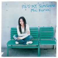 Mai Kuraki - P.S My Sunshine (Single)