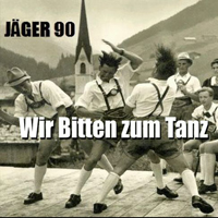 Jaeger 90 - Wir Bitten Zum Tanz