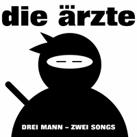 Die Arzte - Drei Mann - Zwei Songs (Single)