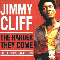 Jimmy Cliff - The Harder They Come. The Definitive Collection