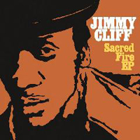 Jimmy Cliff - Sacred Fire (EP)