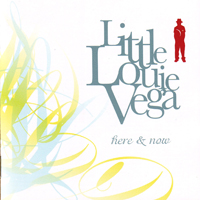 Louie Vega - Little Louie Vega: Here & Now (CD 1)