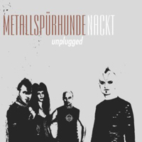 Metallspuerhunde - Nackt (Unplugged)