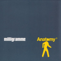 Milligramme - Anatomy (CD 1)