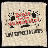 Ernie And The Automatics - Low Expectations
