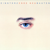 Einstuerzende Neubauten - Ende Neu (Remastered 2009)