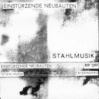 Einstuerzende Neubauten - Stahlmusik