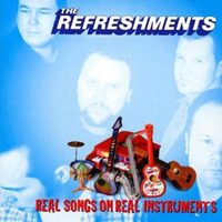 Refreshments - Real Songs On Real Instruments