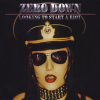 Zero Down - Looking To Start A Riot