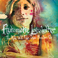 Automatic Loveletter - The Kids Will Take Their Monsters On