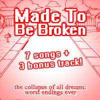 Made To Be Broken - The Collapse Of All Dreams: Worst Endings Ever