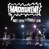 Hadouken! - Not Here To Please You (Mixtape)