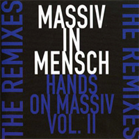 Massiv In Mensch - Hands On Massiv Vol.II (The Remixes)