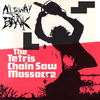 All The Way To The Bank - The Tetris Chainsaw Massacre