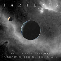 Tarturis - Aria Of Fear Part 1: A Shadow Behind The Stars