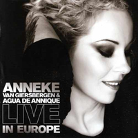 Anneke Van Giersbergen - Live In Europe (feat. Agua de Annique)