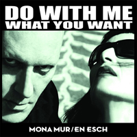 Mona Mur - Do With Me What You Want (German Version) (Split)