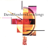 David Sanborn - Love Songs