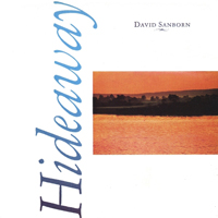 David Sanborn - Hideaway