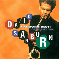 David Sanborn - Sanborn Best !: Dreaming Girl