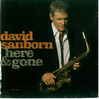 David Sanborn - Here & Gone