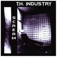 T.H. Industry - Scream