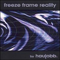 Haujobb - Freeze Frame Reality (US Version)