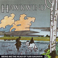 Hawkwind - Bring Me the Head of Yuri Gagarin