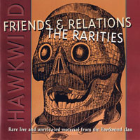 Hawkwind - Friends and Relations:  The Rarities