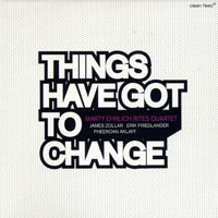 Marty Ehrlich - Things Have Got To Change