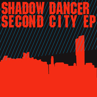 Shadow Dancer - Second City (Vinyl EP)