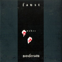 Faust (DEU, Wumme) - Faust Wakes Nosferatu