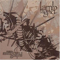 Lamb Of God - New American Gospel (Remastered 2006)