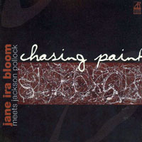 Jane Ira Bloom - Chasing Paint (Jane Ira Bloom Meets Jackson Pollock)