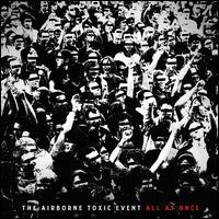 Airborne Toxic Event - All At Once