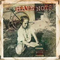 Have Nots - Proud