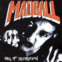Madball - Ball Of Destruction