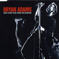 Bryan Adams - Can't Stop This Thing We Started (Single)