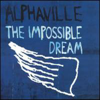 Alphaville - The Impossible Dream