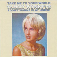 Tammy Wynette - Take Me To Your World, I Don't Wanna Play House