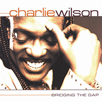 Charlie Wilson - Bridging The Gap (Remastered)