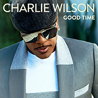 Charlie Wilson - Good Time (Single)