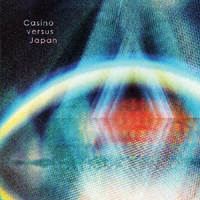 Casino Versus Japan - Night On Tape (Deluxe Edition)