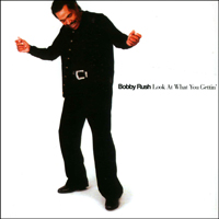 Bobby Rush - Look At What You Gettin'