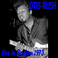 Otis Rush - Joe's Place Live (Live in Boston)