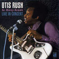 Otis Rush - So Many Roads
