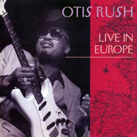 Otis Rush - Live In Europe '77